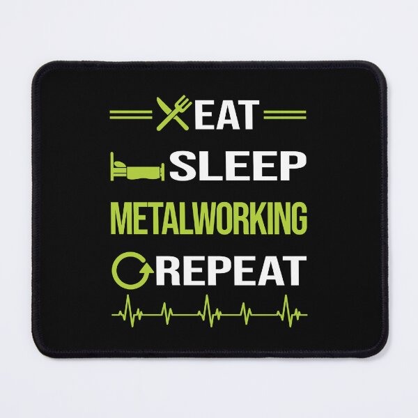 Item preview, Funny Eat Sleep Repeat Metalworking Metalworker Metal Working designed and sold by HappyTshirt1239.