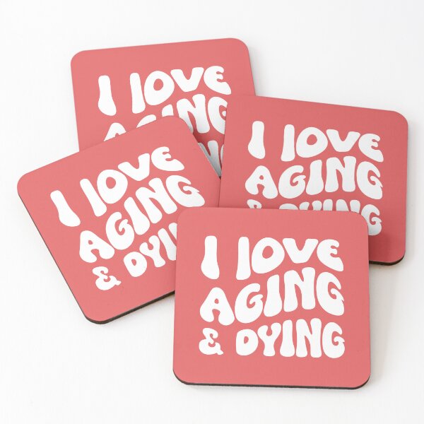 Item preview, I Love Aging And Dying designed and sold by DAFIN.