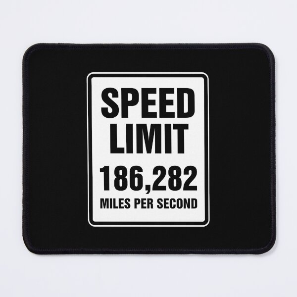 Item preview, Speed of Light - The Ultimate Speed Limit (in Miles) designed and sold by DontGiveaShirt.