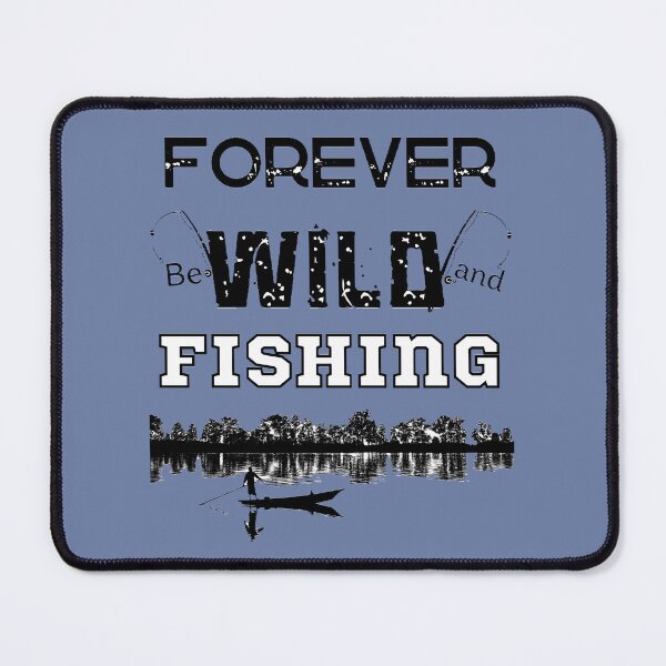 Item preview, Forever be wild and fishing designed and sold by T-ShirtIn85.