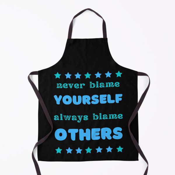 Item preview, never blame yourself (always blame others) designed and sold by onum2018.