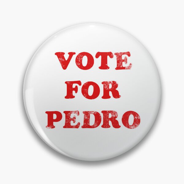 Item preview, VOTE FOR PEDRO designed and sold by LJaggs.