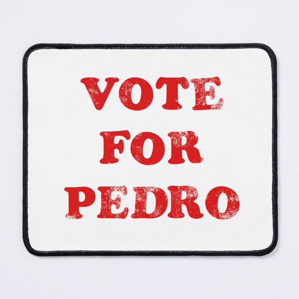 Item preview, VOTE FOR PEDRO designed and sold by LJaggs.