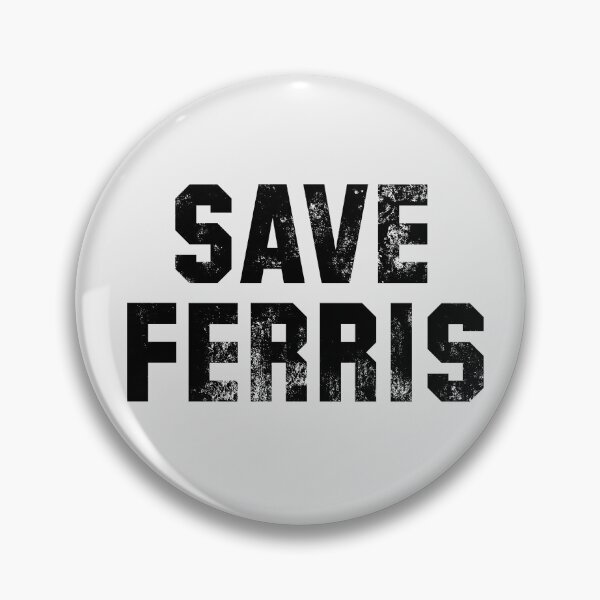 Item preview, Save Ferris designed and sold by LJaggs.
