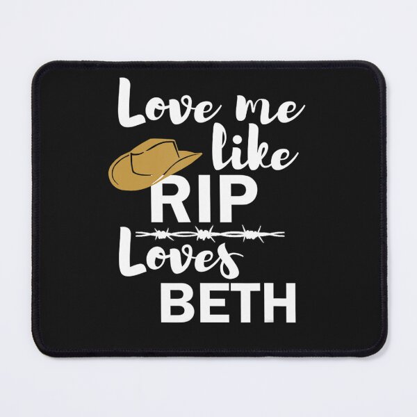 Item preview, Love me like Rip loves Beth Yellowstone T-Sh designed and sold by viskersmkicke.
