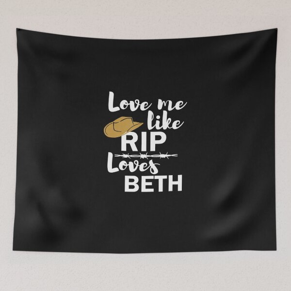 Item preview, Love me like Rip loves Beth Yellowstone T-Sh designed and sold by viskersmkicke.
