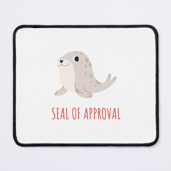 Item preview, Seal Of Approval designed and sold by formylovelydog.