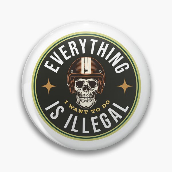 Item preview, Everything I Want to Do is Illegal designed and sold by javakufi88.