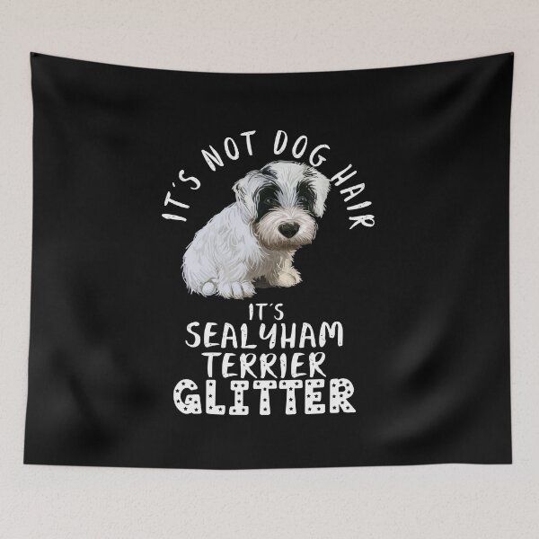 Item preview, It's not dog hair it's SEALYHAM TERRIER glitter funny dog quote designed and sold by theshirtinator.