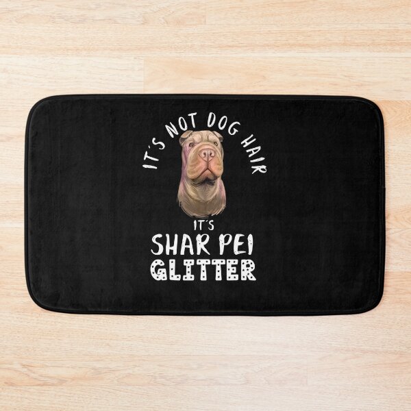Item preview, It's not dog hair it's SHAR PEI glitter funny dog quote designed and sold by theshirtinator.