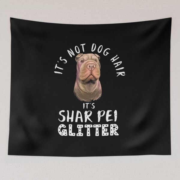 Item preview, It's not dog hair it's SHAR PEI glitter funny dog quote designed and sold by theshirtinator.