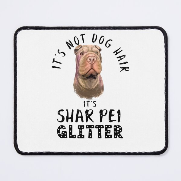 Item preview, It's not dog hair it's SHAR PEI glitter funny dog quote designed and sold by theshirtinator.