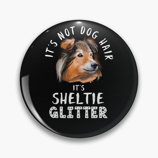 Item preview, It's not dog hair it's SHELTIE glitter funny dog quote designed and sold by theshirtinator.