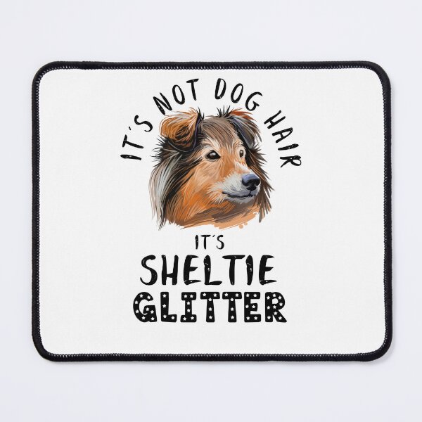 Item preview, It's not dog hair it's SHELTIE glitter funny dog quote designed and sold by theshirtinator.