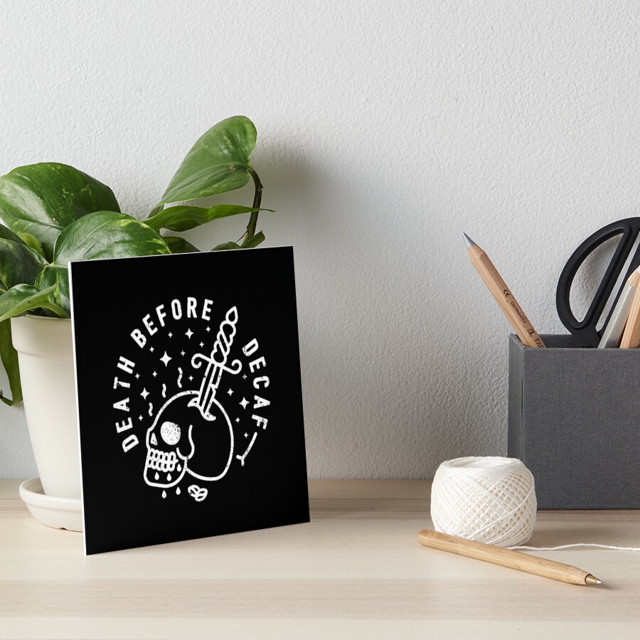 Death Before Decaf Art Board Print