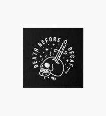 Death Before Decaf Art Board