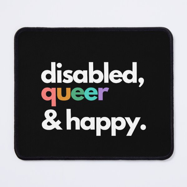 Item preview, Disabled, queer and happy designed and sold by DisabiliTees.