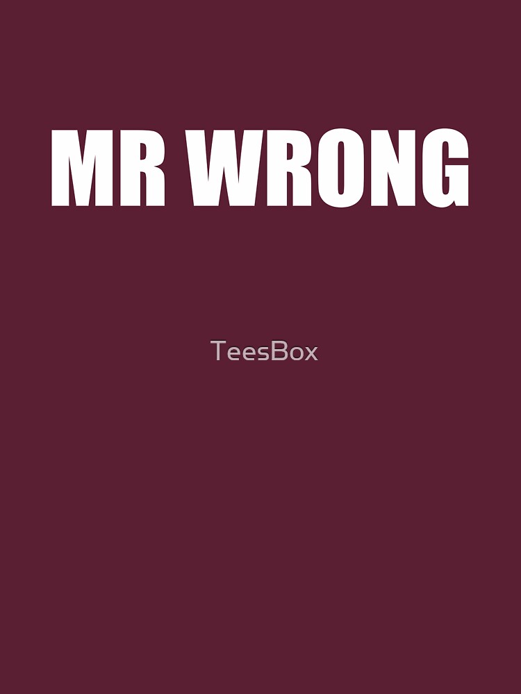 Mr. Wrong by TeesBox