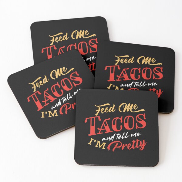 Item preview, Feed Me Tacos And Tell Me I'm Pretty  designed and sold by Dufawa.