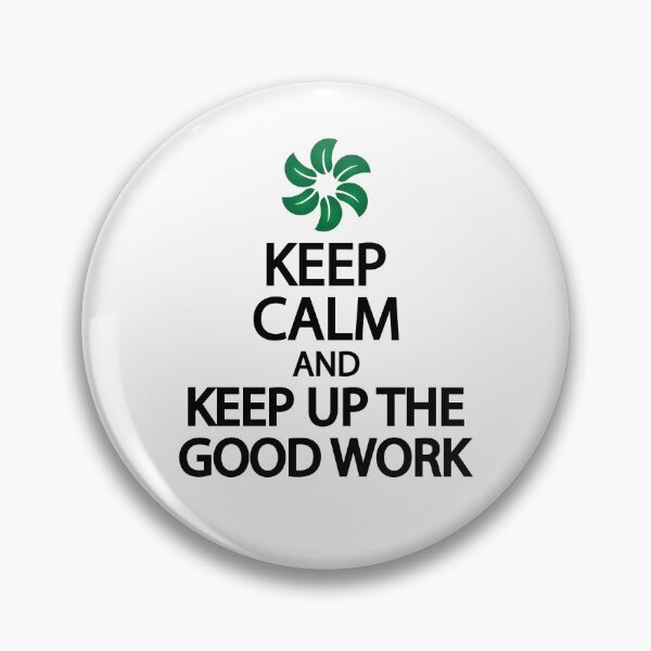 Item preview, Keep calm and keep up the good work designed and sold by Colorfulandfun.