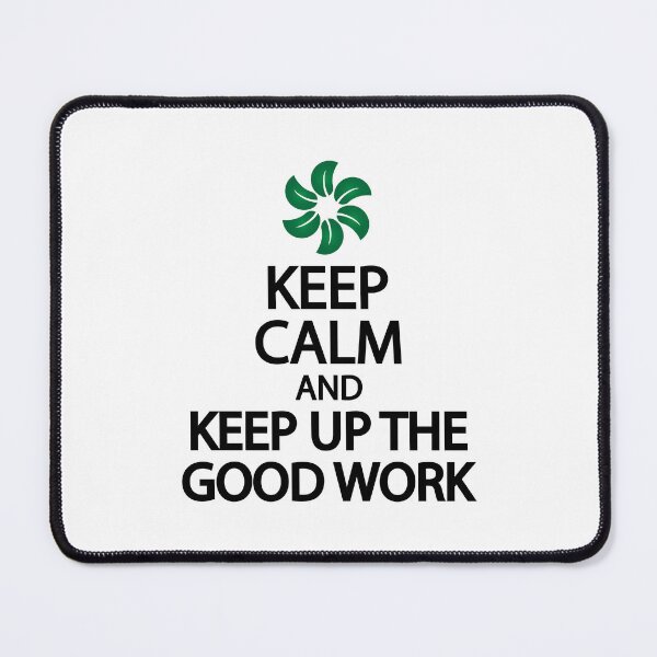 Item preview, Keep calm and keep up the good work designed and sold by Colorfulandfun.