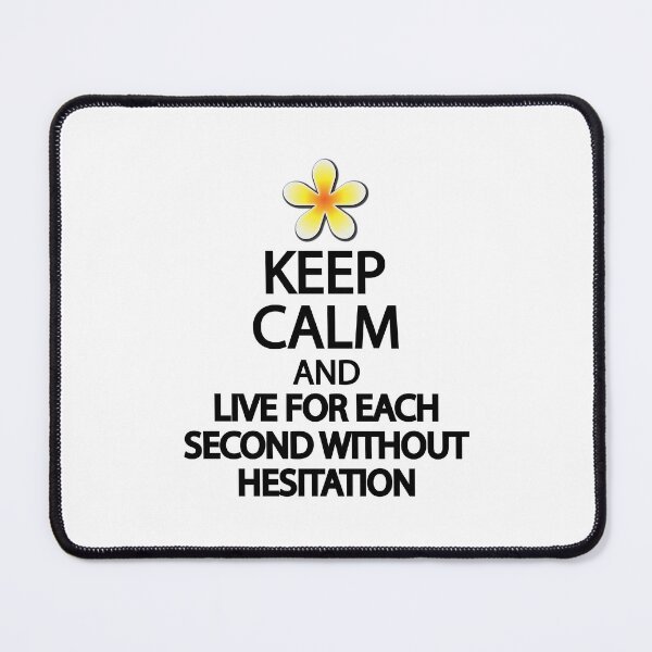 Item preview, Keep calm and live for each second without hesitation designed and sold by Colorfulandfun.