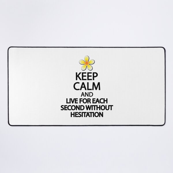 Item preview, Keep calm and live for each second without hesitation designed and sold by Colorfulandfun.