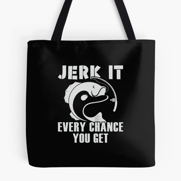 Item preview, Jerk It, Every Chance You Get | gift for keen fishermen designed and sold by teez4dayz.