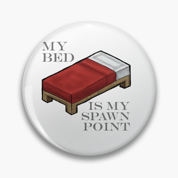 Item preview, Bed is my spawn point designed and sold by johnnybuzt.