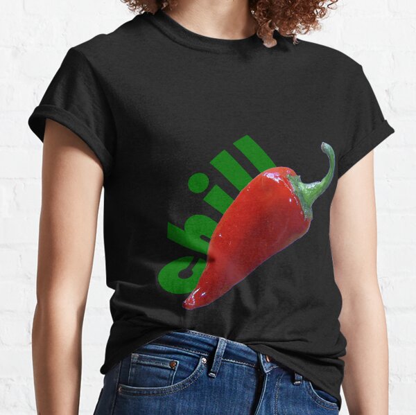 Chill--Hot Red Cayenne Pepper to inspire you Classic T-Shirt