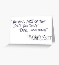 you miss 100% of the shots you don't take Greeting Card