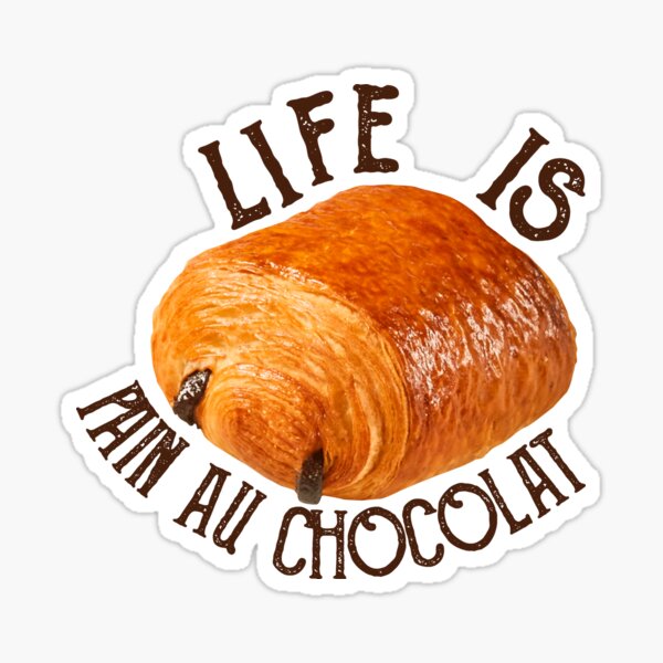 Item preview, Life is Pain au Chocolat Funny French Pastry designed and sold by Dufawa.