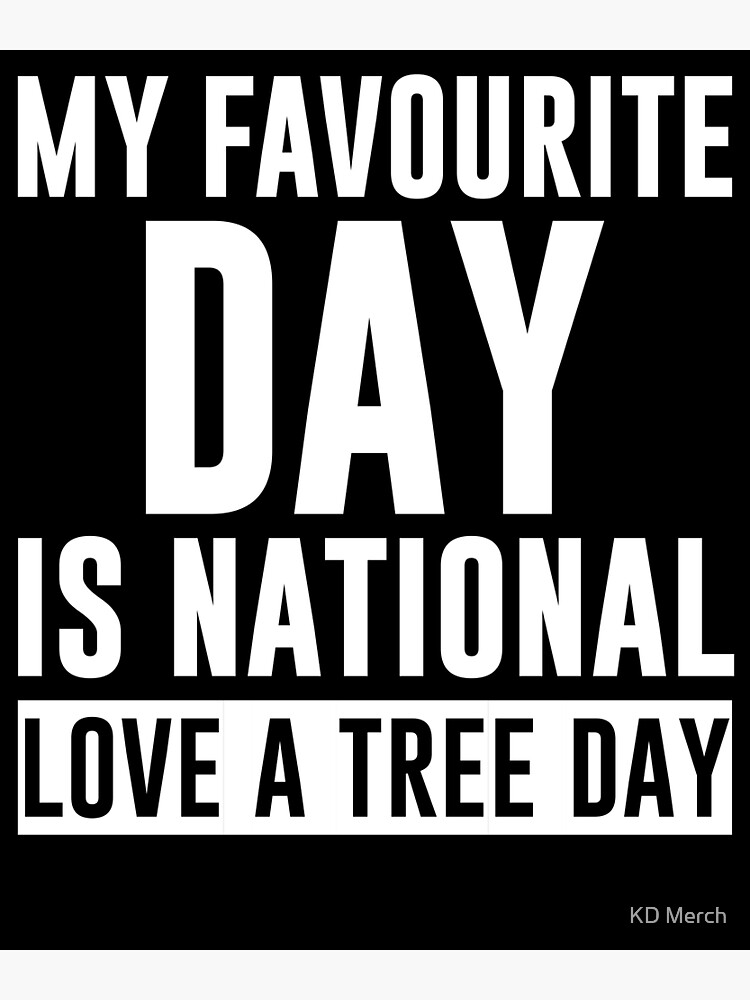 "National Love a Tree Day, Tree Lover" Poster for Sale by KofiN Redbubble