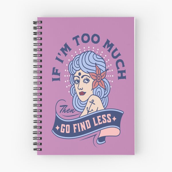 Item preview, If I'm Too Much Go Find Less Quote designed and sold by Assla ⭐⭐⭐⭐⭐.