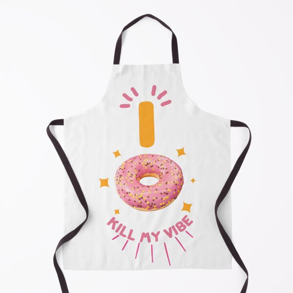 Item preview, I Do Not Kill My Vibe, I Donut Kill My Vibe designed and sold by Miraal & Co ⭐️⭐️⭐️⭐️⭐️.