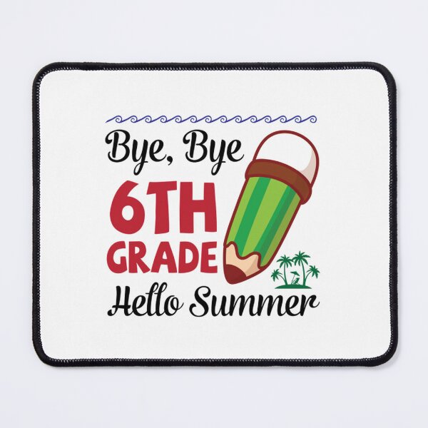 Item preview, Bye Bye 6th Grade Hello Summer Happy Class Of School Senior designed and sold by JamauDS.
