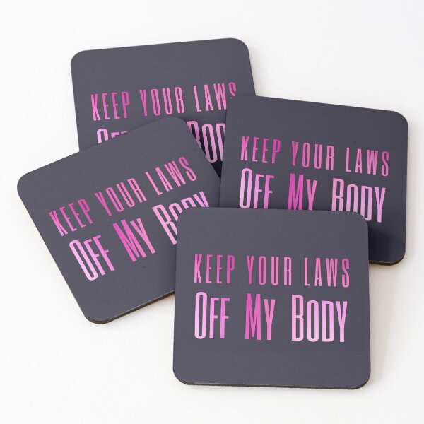 Item preview, Keep Your Laws Off My Body My Choice Women's Rights designed and sold by SunfullyYours.