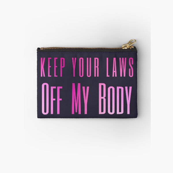 Item preview, Keep Your Laws Off My Body My Choice Women's Rights designed and sold by SunfullyYours.
