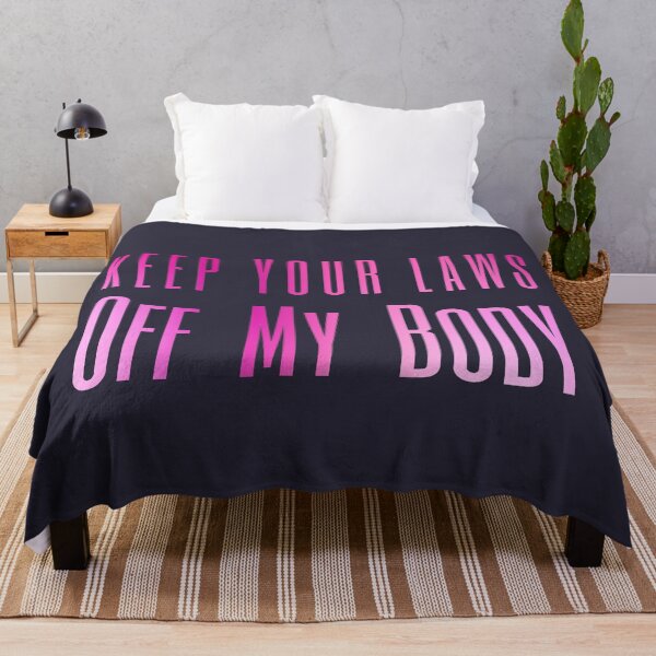 Item preview, Keep Your Laws Off My Body My Choice Women's Rights designed and sold by SunfullyYours.
