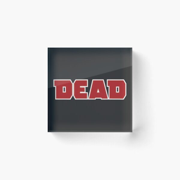 Item preview, DEAD. designed and sold by Schematics.