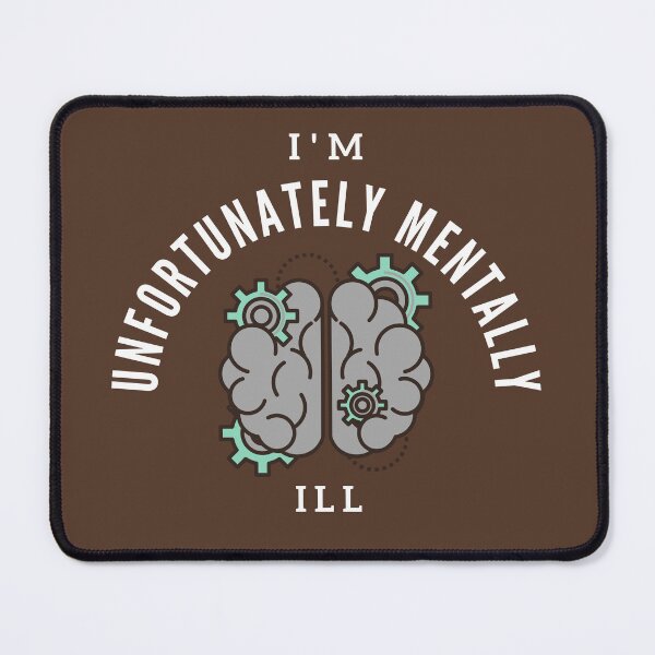 Item preview, i am unfortunately mentally ill designed and sold by Bap-tiste.