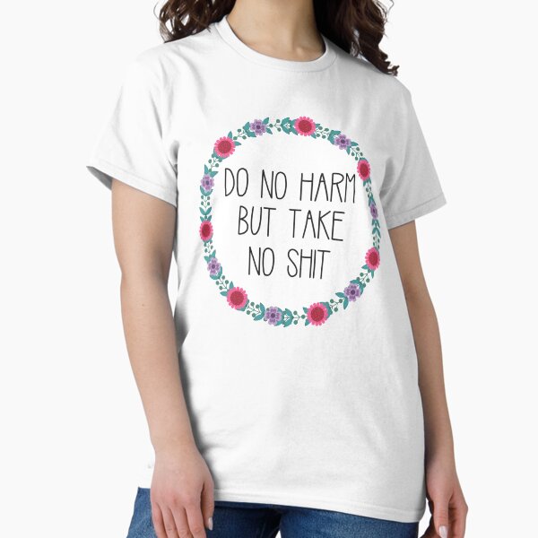 Item preview, Do No Harm But Take No Shit designed and sold by annmariestowe.