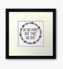 Do No Harm But Take No Shit Framed Print