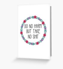 Do No Harm But Take No Shit Greeting Card