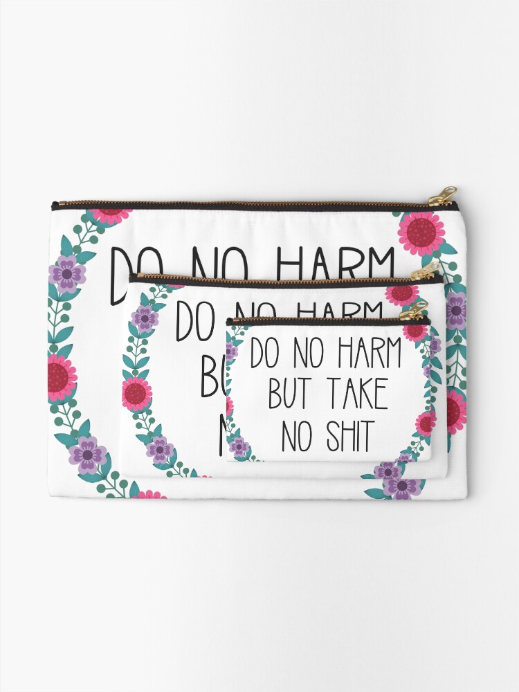 Alternate view of Do No Harm But Take No Shit Zipper Pouch