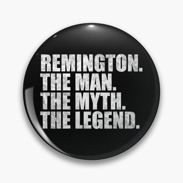 Item preview, Remington Name Remington The Man The Myth The legend designed and sold by Teelogic.