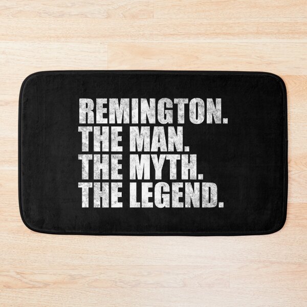 Item preview, Remington Name Remington The Man The Myth The legend designed and sold by Teelogic.