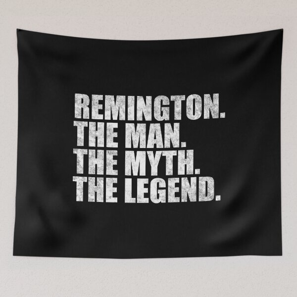 Item preview, Remington Name Remington The Man The Myth The legend designed and sold by Teelogic.
