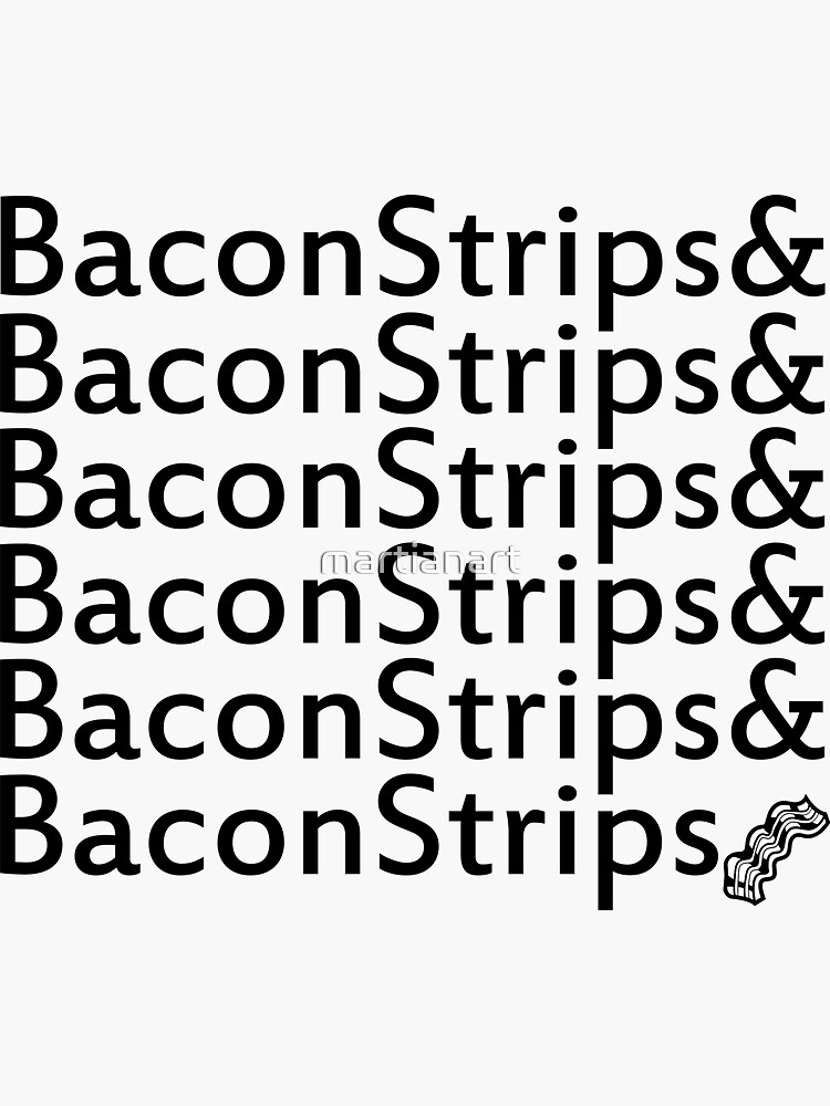 "Bacon Strips" Sticker for Sale by martianart Redbubble