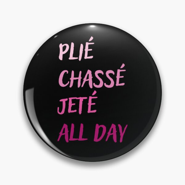 Item preview, Plie Chasse Jete All Day - Ballerina Ballet Gift designed and sold by Mindcaptain.